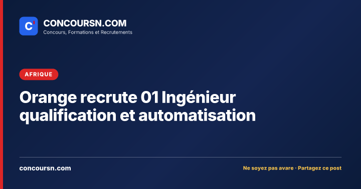 Illustration de l’article : Orange recrute 01 Ingénieur qualification et automatisation