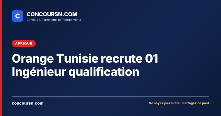 Illustration de l’article : Orange Tunisie recrute 01 Ingénieur qualification