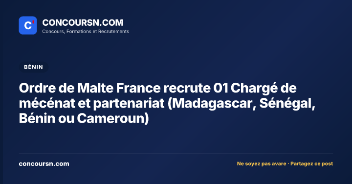 Illustration de l’article : Ordre de Malte France recrute 01 Chargé de mécénat et partenariat (Madagascar, Sénégal, Bénin ou Cameroun)