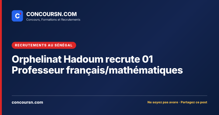 Illustration de l’article : Orphelinat Hadoum recrute 01 Professeur français/mathématiques