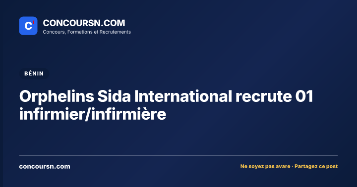 Orphelins Sida International recrute 01 infirmier/infirmière