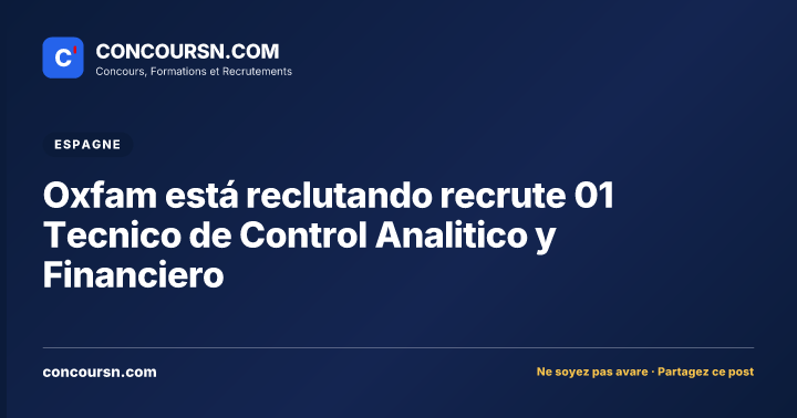 Illustration de l’article : Oxfam está reclutando recrute 01 Tecnico de Control Analitico y Financiero