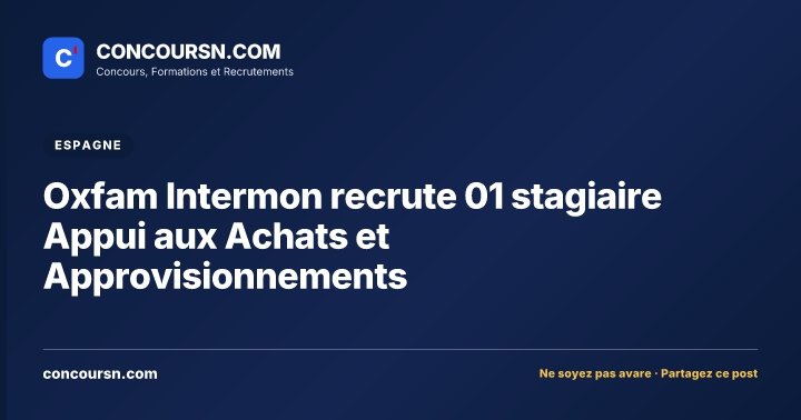 Oxfam Intermon recrute 01 stagiaire Appui aux Achats et Approvisionnements