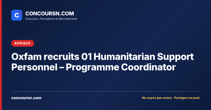 Illustration de l’article : Oxfam recruits 01 Humanitarian Support Personnel – Programme Coordinator