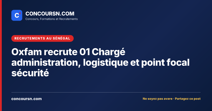 Illustration de l’article : Oxfam recrute 01 Chargé administration, logistique et point focal sécurité