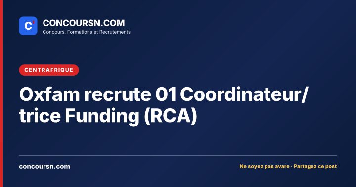 Oxfam recrute 01 Coordinateur/trice Funding (RCA)