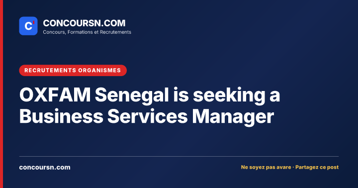 Illustration de l’article : OXFAM Senegal is seeking a Business Services Manager