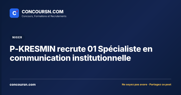 P-KRESMIN recrute 01 Spécialiste en communication institutionnelle