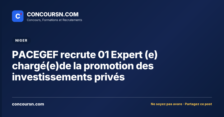 Illustration de l’article : PACEGEF recrute 01 Expert (e) chargé(e)de la promotion des investissements privés