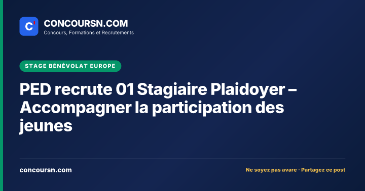 PED recrute 01 Stagiaire Plaidoyer – Accompagner la participation des jeunes