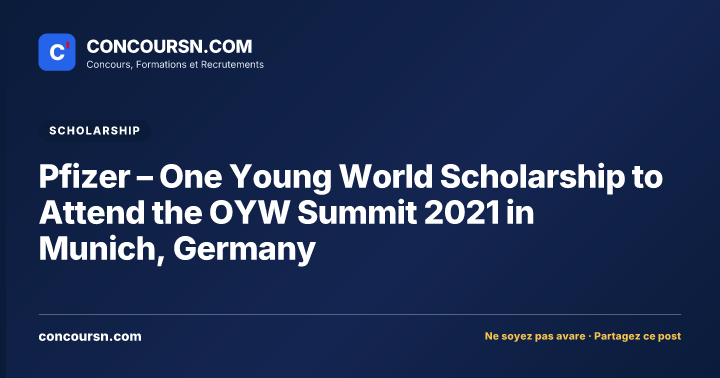 Illustration de l’article : Pfizer – One Young World Scholarship to Attend the OYW Summit 2021 in Munich, Germany