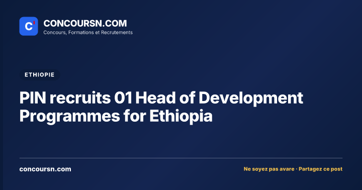 Illustration de l’article : PIN recruits 01 Head of Development Programmes for Ethiopia