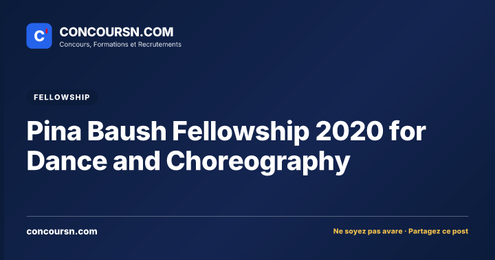 Pina Baush Fellowship 2020 for Dance and Choreography