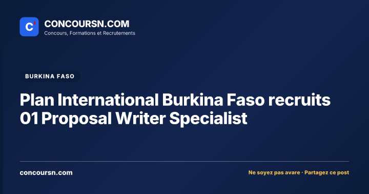 Plan International Burkina Faso recruits 01 Proposal Writer Specialist