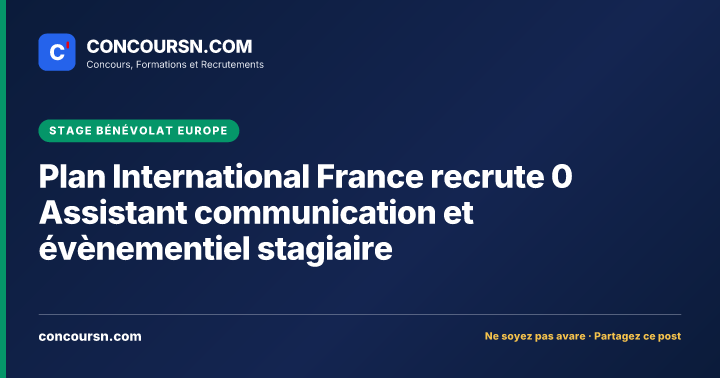 Illustration de l’article : Plan International France recrute 0 Assistant communication et évènementiel stagiaire