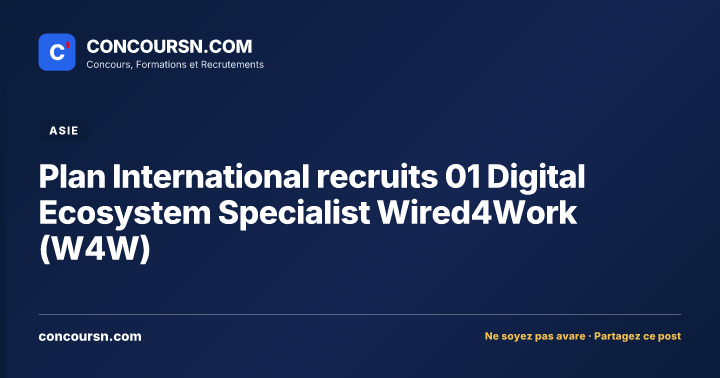 Illustration de l’article : Plan International recruits 01 Digital Ecosystem Specialist Wired4Work (W4W)
