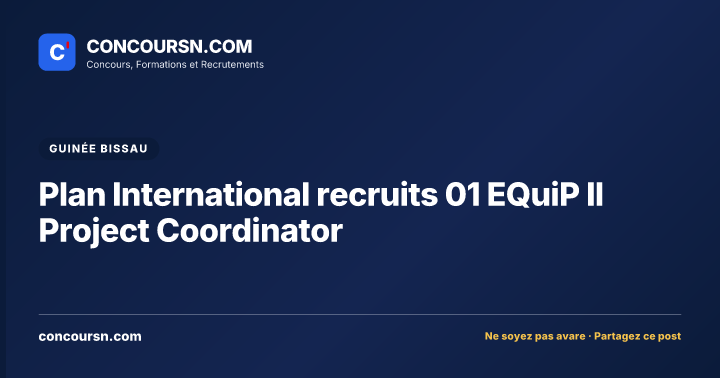Plan International recruits 01 EQuiP II Project Coordinator