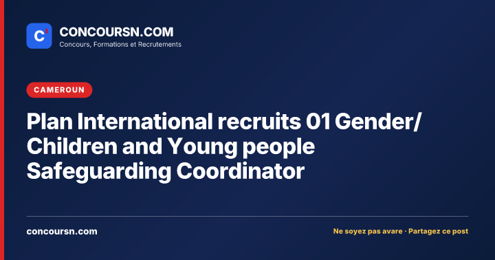 Illustration de l’article : Plan International recruits 01 Gender/Children and Young people Safeguarding Coordinator