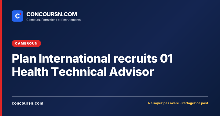 Plan International recruits 01 Health Technical Advisor