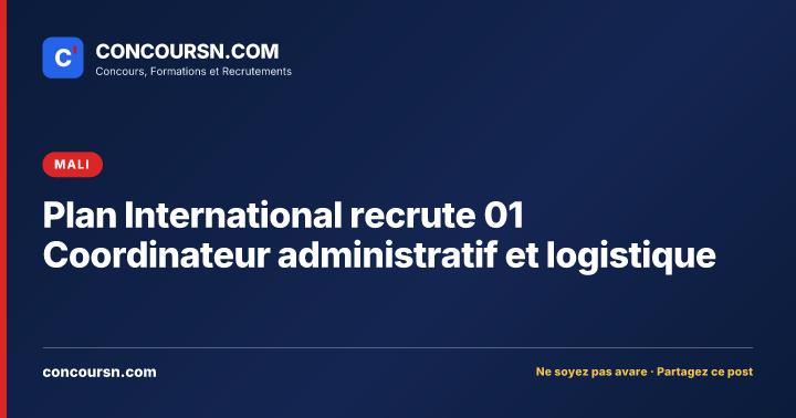Illustration de l’article : Plan International recrute 01 Coordinateur administratif et logistique
