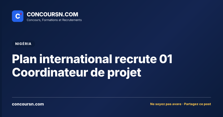 Illustration de l’article : Plan international recrute 01 Coordinateur de projet