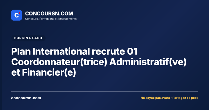 Illustration de l’article : Plan International recrute 01 Coordonnateur(trice) Administratif(ve) et Financier(e)