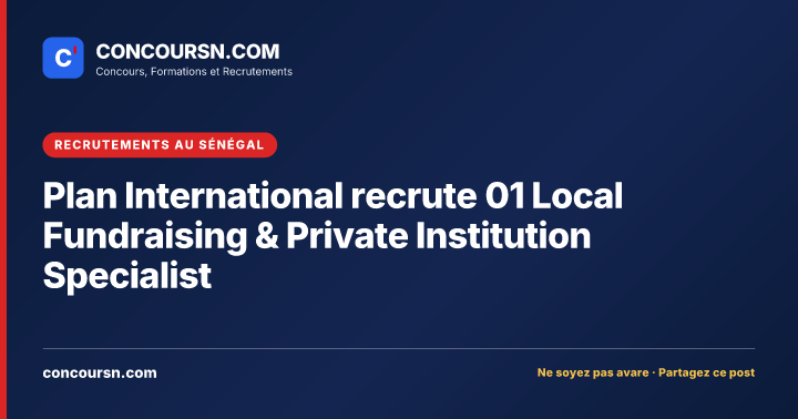 Illustration de l’article : Plan International recrute 01 Local Fundraising & Private Institution Specialist
