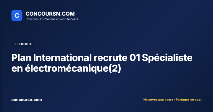 Illustration de l’article : Plan International recrute 01 Spécialiste en électromécanique(2)