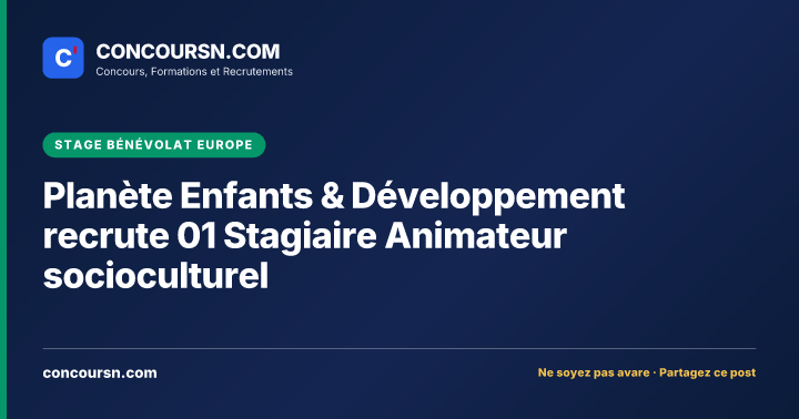 Illustration de l’article : Planète Enfants & Développement recrute 01 Stagiaire Animateur socioculturel