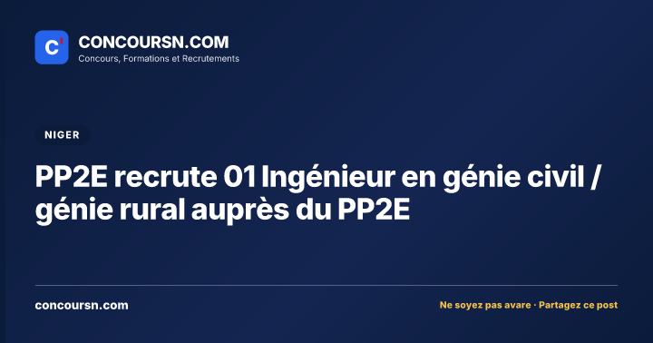 Illustration de l’article : PP2E recrute 01 Ingénieur en génie civil / génie rural auprès du PP2E