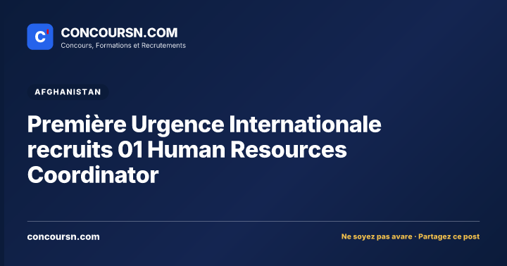 Première Urgence Internationale recruits 01 Human Resources Coordinator