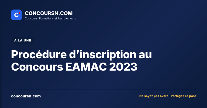 Illustration de l’article : Procédure d’inscription au Concours EAMAC 2023