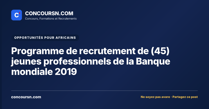 Illustration de l’article : Programme de recrutement de (45) jeunes professionnels de la Banque mondiale 2019