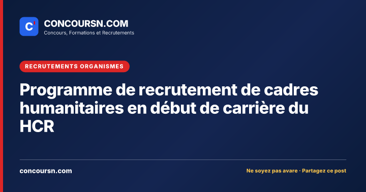 Programme de recrutement de cadres humanitaires en début de carrière du HCR