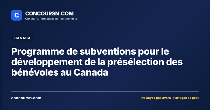 Programme de subventions pour le développement de la présélection des bénévoles au Canada