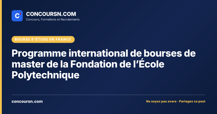 Programme international de bourses de master de la Fondation de l’École Polytechnique