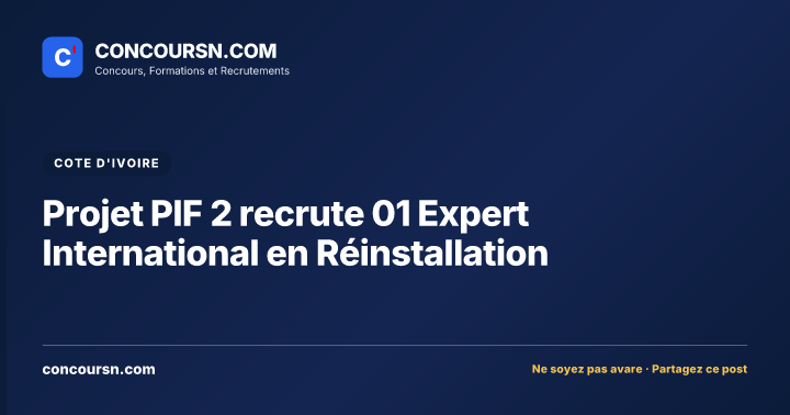 Illustration de l’article : Projet PIF 2 recrute 01 Expert International en Réinstallation