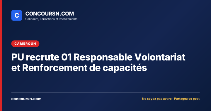 PU recrute 01 Responsable Volontariat et Renforcement de capacités