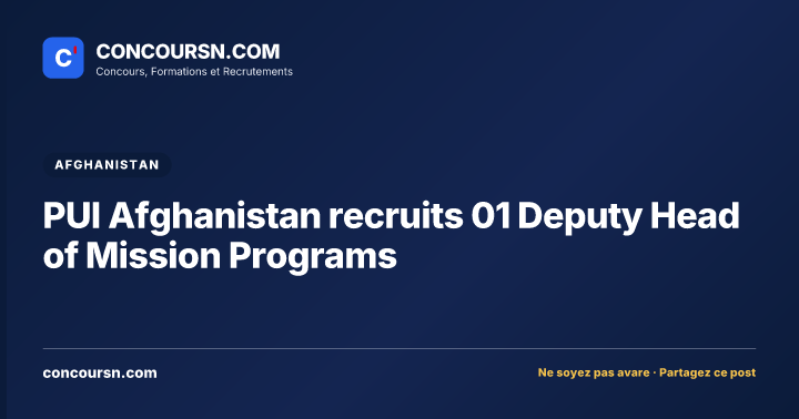 PUI Afghanistan recruits 01 Deputy Head of Mission Programs