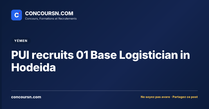 PUI recruits 01 Base Logistician in Hodeida