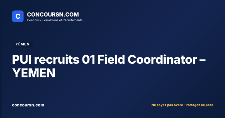 Illustration de l’article : PUI recruits 01 Field Coordinator – YEMEN