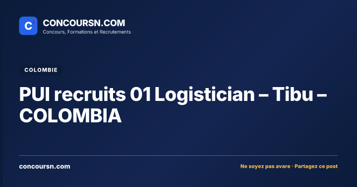 Illustration de l’article : PUI recruits 01 Logistician – Tibu – COLOMBIA