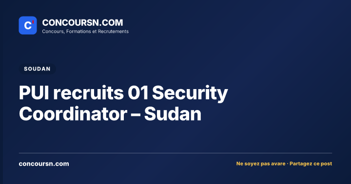 Illustration de l’article : PUI recruits 01 Security Coordinator – Sudan