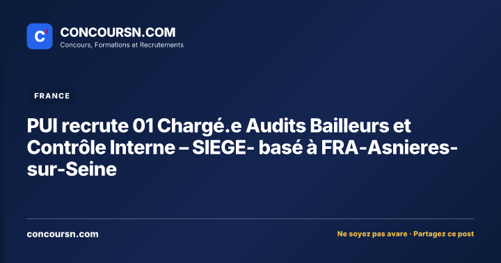 Illustration de l’article : PUI recrute 01 Chargé.e Audits Bailleurs et Contrôle Interne – SIEGE- basé à FRA-Asnieres-sur-Seine