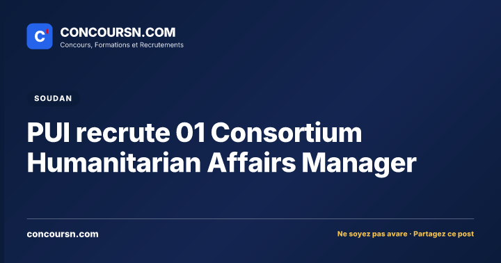 Illustration de l’article : PUI recrute 01 Consortium Humanitarian Affairs Manager