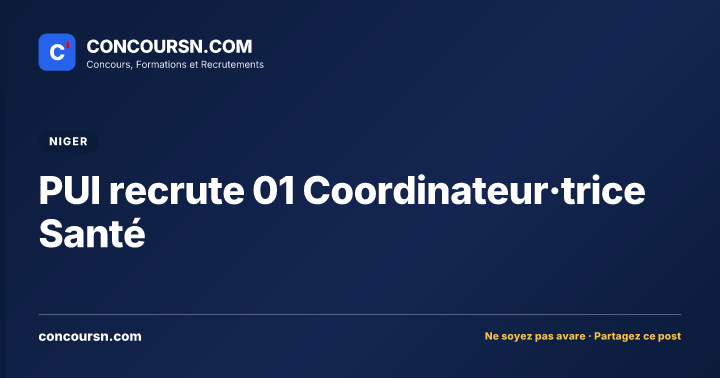 PUI recrute 01 Coordinateur·trice Santé
