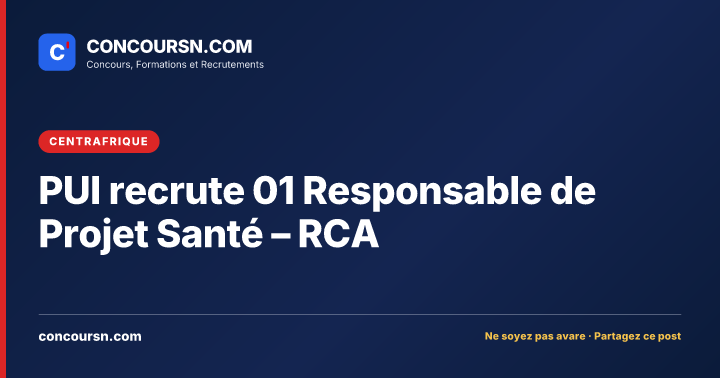Illustration de l’article : PUI recrute 01 Responsable de Projet Santé – RCA