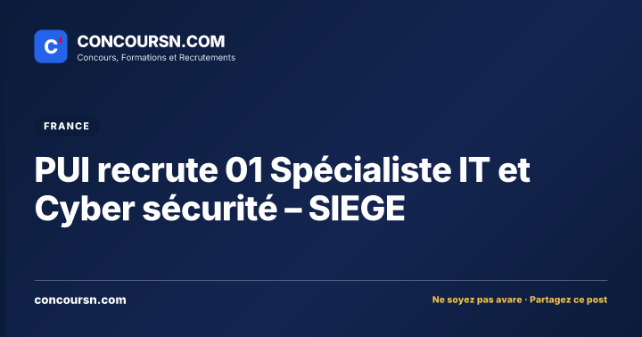 Illustration de l’article : PUI recrute 01 Spécialiste IT et Cyber sécurité – SIEGE