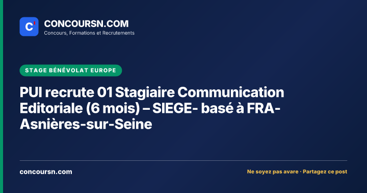 Illustration de l’article : PUI recrute 01 Stagiaire Communication Editoriale (6 mois) – SIEGE- basé à FRA-Asnières-sur-Seine