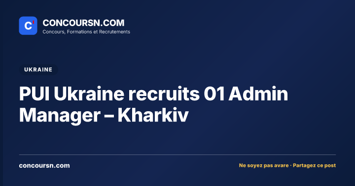 Illustration de l’article : PUI Ukraine recruits 01 Admin Manager – Kharkiv